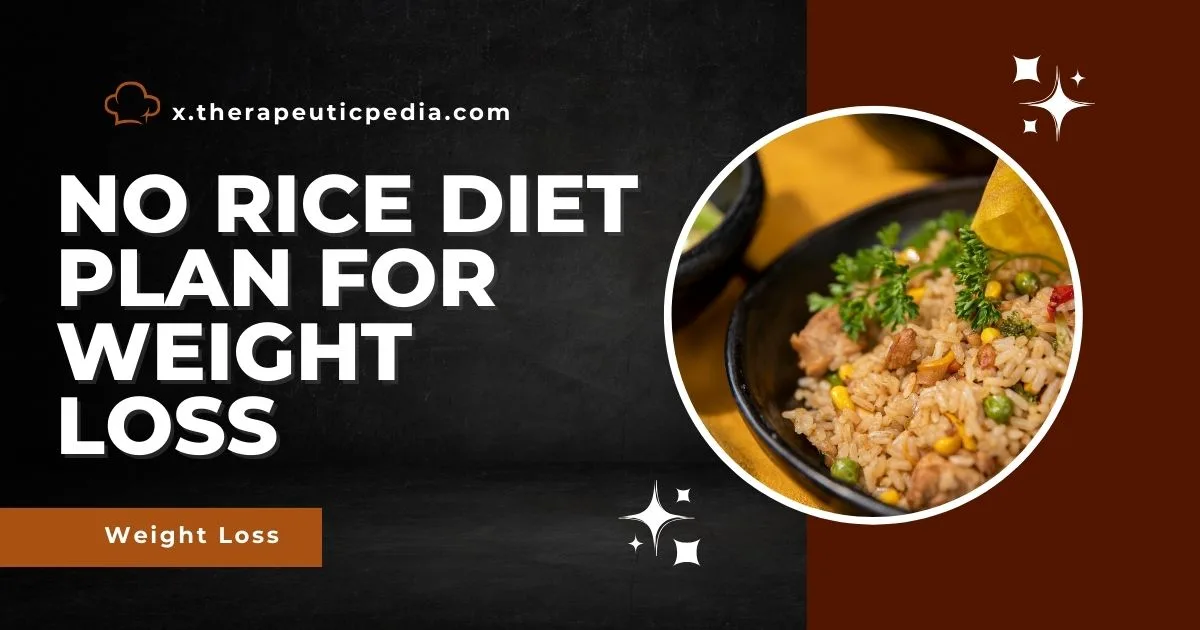 No Rice Diet Plan For Weight Loss